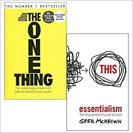 The One Thing, Essentialism The Disciplined Pursuit Of Less 2 Books Collection Set by Greg McKeown, Gary Keller