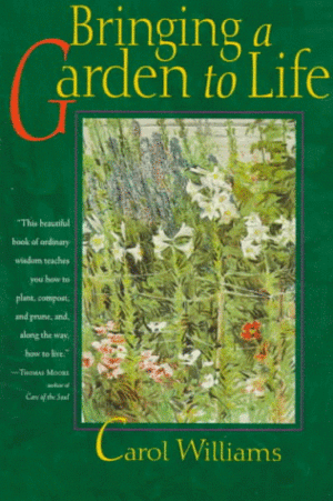 Bringing a Garden to Life by Carol Williams