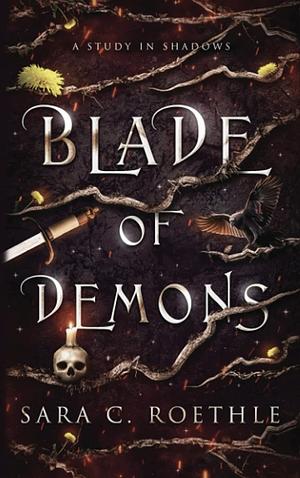 Blade of Demons by Sara C. Roethle