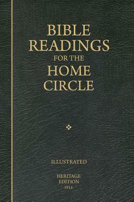 Bible Readings for the Home Circle: A Topical Study of the Bible, Systematically Arranged for Home and Private Study by Anonymous