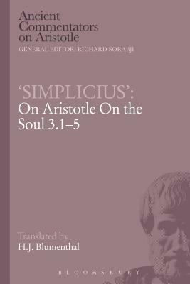 'simplicius': On Aristotle on the Soul 3.1-5 by H. J. Blumenthal