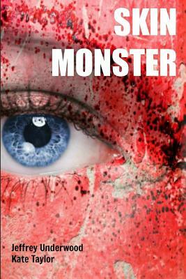 Skin Monster by Kate Taylor, Jeffrey Underwood