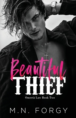 Beautiful Thief (Omertà Law #2) by M. N. Forgy