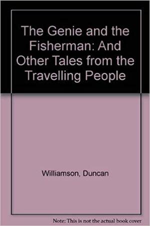 The Genie And The Fisherman And Other Tales From The Travelling People by Linda Williamson, Duncan Williamson