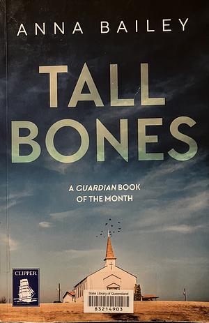 Tall Bones by Anna Bailey