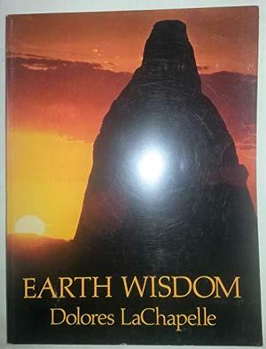 Earth Wisdom by Dolores LaChapelle