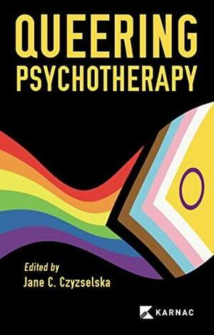 Queering Psychotherapy by Jane C. Czyzselska