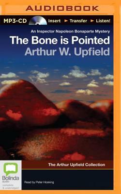 The Bone Is Pointed by Arthur Upfield
