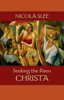 Seeking the Risen Christa by Nicola Slee