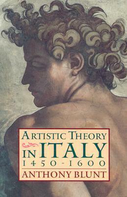 Artistic Theory in Italy, 1450-1600 by Anthony Blunt