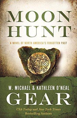 Moon Hunt: People of Cahokia by Kathleen O'Neal Gear, W. Michael Gear, W. Michael Gear