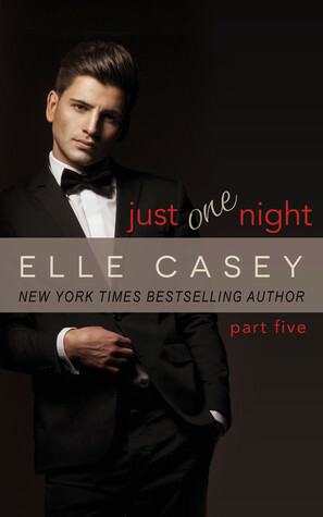 Just One Night, Part 5 by Elle Casey