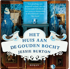 Het Huis aan de Gouden Bocht by Jessie Burton