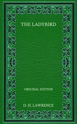 The Ladybird - Original Edition by D.H. Lawrence