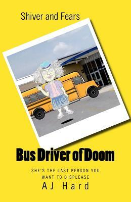 Bus Driver of Doom by Aj Hard