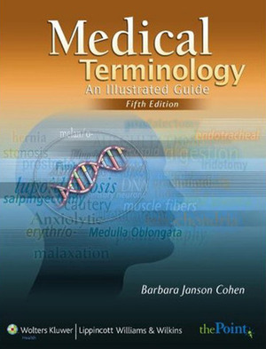 Medical Terminology: An Illustrated Guide by Barbara Janson Cohen