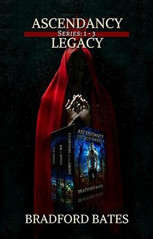 Ascendancy Legacy: Books 1-3 by Bradford Bates