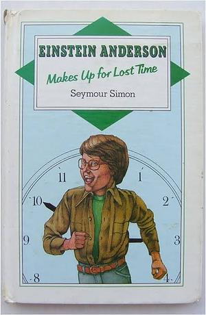 Einstein Anderson Makes Up for Lost Time by Seymour Simon