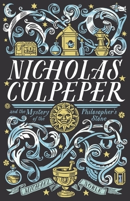 Nicholas Culpeper and the Mystery of the Philosopher's Stone by Michael Noble