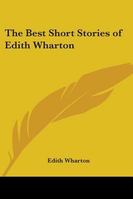 The Best Short Stories of Edith Wharton by Edith Wharton