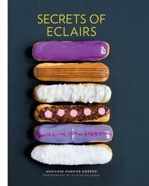 Secrets of Éclairs by Marianne Magnier-Moreno