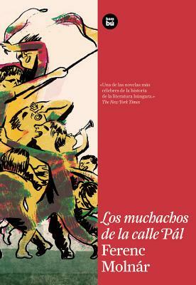 Los Muchachos de La Calle Pal by Ferenc Molnár