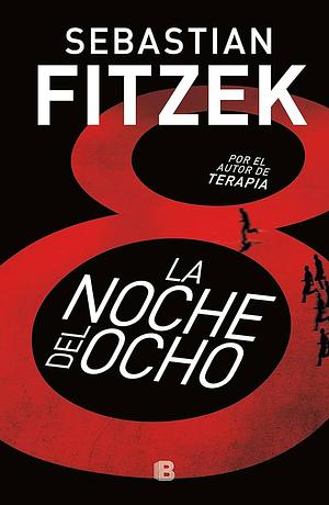 La Noche del Ocho by Sebastian Fitzek