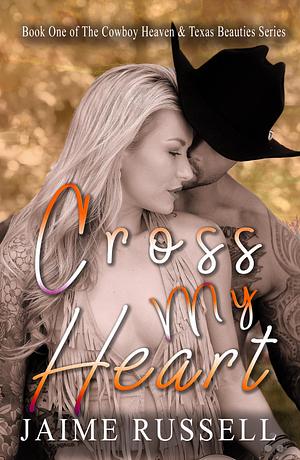 Cross My Heart by Jaime Russell, Jaime Russell