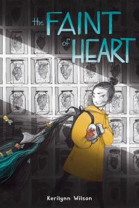The Faint of Heart by Kerilynn Wilson