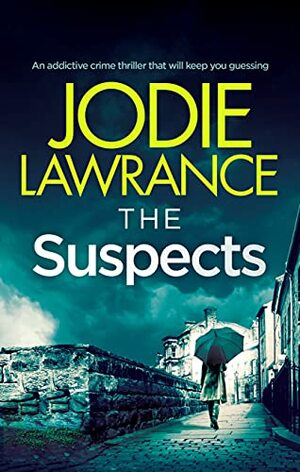 The Suspects by Jodie Lawrance