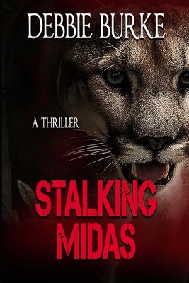 Stalking Midas: Tawny Lindholm Thriller Book 2 by Debbie Burke