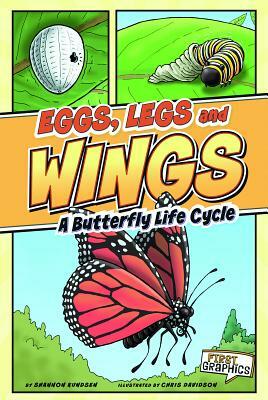 Eggs, Legs, Wings: A Butterfly Life Cycle by Shannon Barefield, Shannon Knudsen