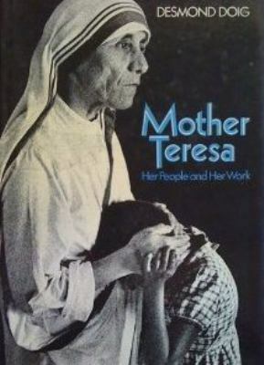 Mother Teresa: Her People and Her Work by Desmond Doig