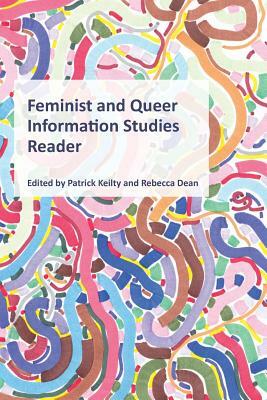 Feminist and Queer Information Studies Reader by 