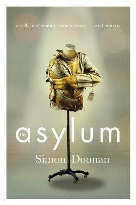 The Asylum: A collage of couture reminiscences...and hysteria by Simon Doonan