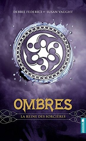 La Reine des Sorcières by Debbie Federici, Susan Vaught