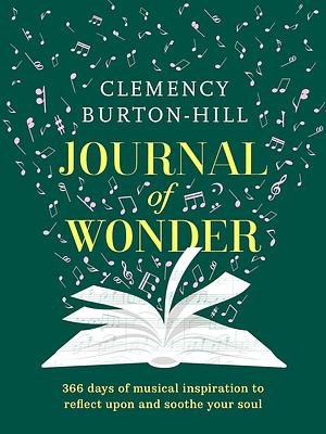 Journal of Wonder: 366 days of musical inspiration to reflect upon and soothe your soul by Clemency Burton-Hill