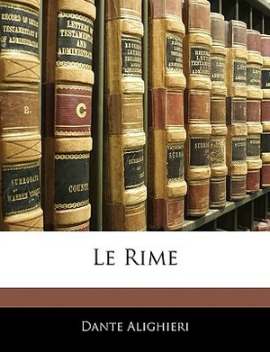 Le Rime by Dante Alighieri