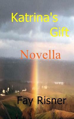 Katrina's Gift by Fay Risner