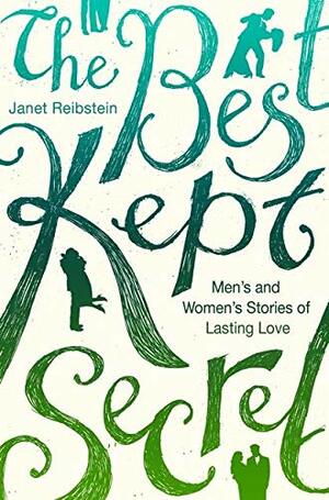 The Best-Kept Secret: Men's and Women's Stories of Lasting Love by Janet Reibstein