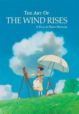 The Art of the Wind Rises by Hayao Miyazaki