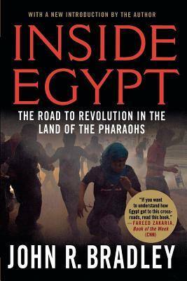 Inside Egypt by John R. Bradley