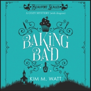 Baking Bad by Kim M. Watt