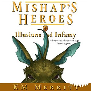 Illusions and Infamy by KM Merritt