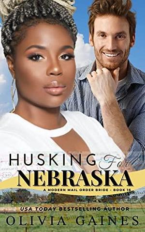 Husking for Nebraska by Olivia Gaines, Olivia Gaines, Terri Blackwell