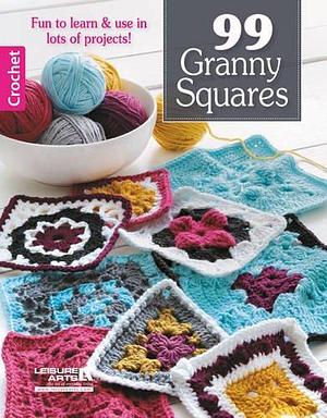 99 Granny Squares by Leisure Arts Inc., Leisure Arts Inc.