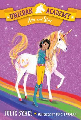 Unicorn Academy #3: Ava and Star by Julie Sykes