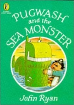 Pugwash and the Sea Monster: A Pirate Story by John Ryan