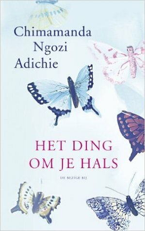 Het ding om je hals by Chimamanda Ngozi Adichie