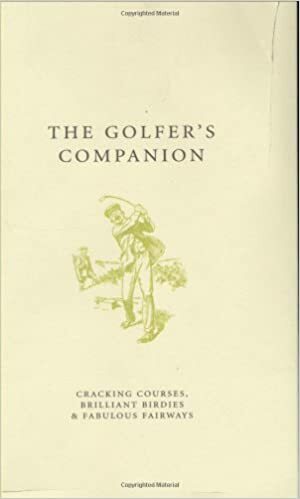 The Golfer's Companion: Cracking Courses, Brilliant Birdies and Fabulous Fairways by Chris Martin